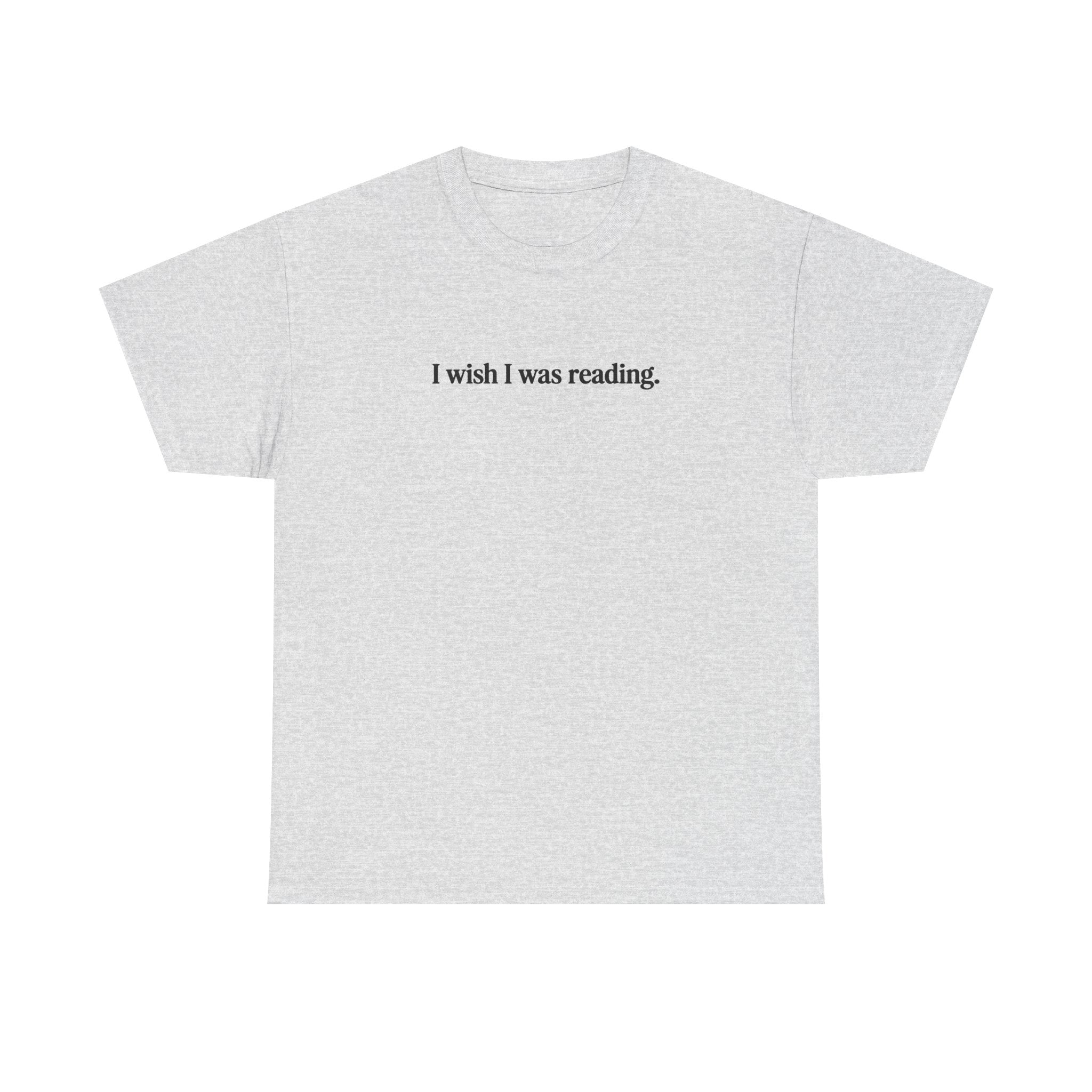 I wish I was reading 100% Cotton Tee