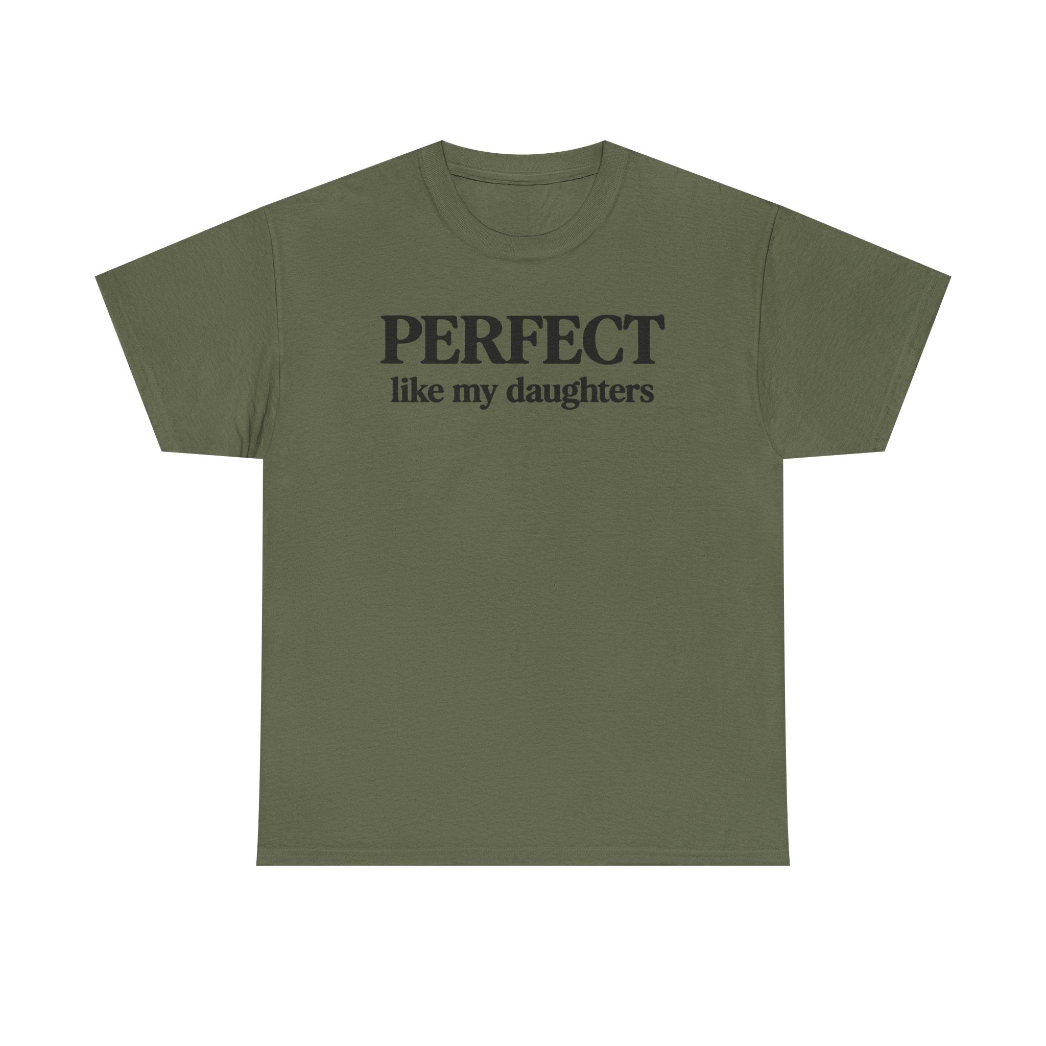 Perfect Like My Daughters Gift for Parents 100% Cotton Tee
