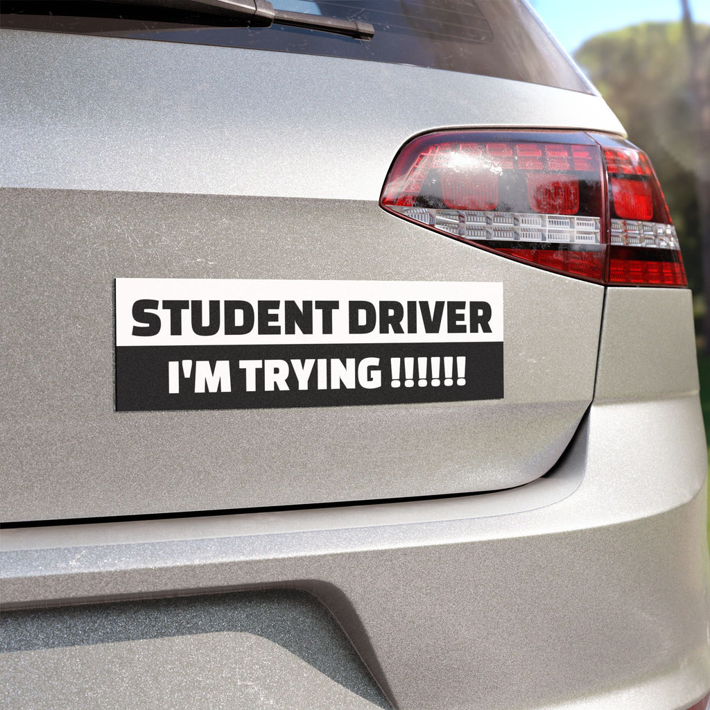 "Student Driver Im Trying!!!" Bumper Magnet