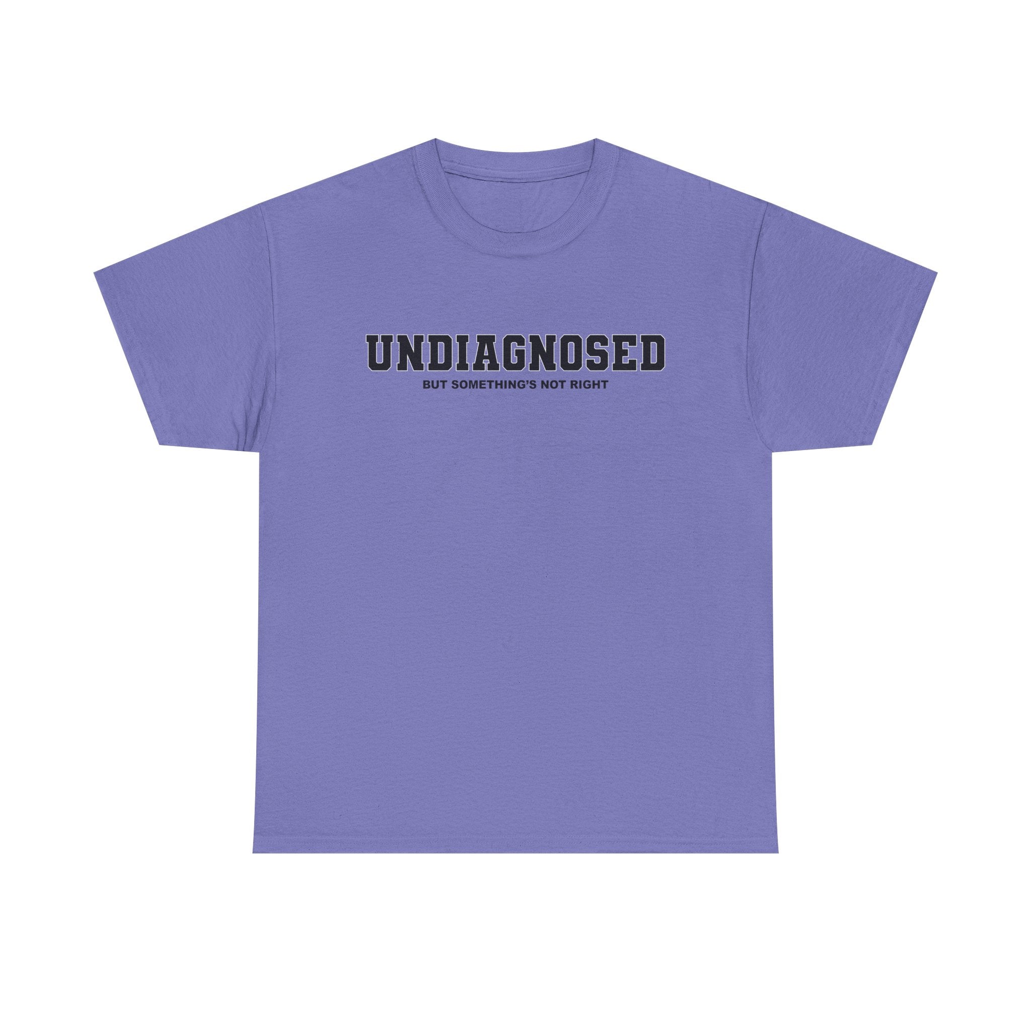UNDIAGNOSED (but something's not right) Unisex 100% Cotton Tee