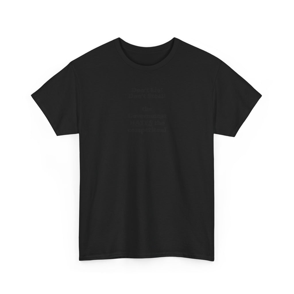 The government hates the competition! Unisex 100% Cotton Tee