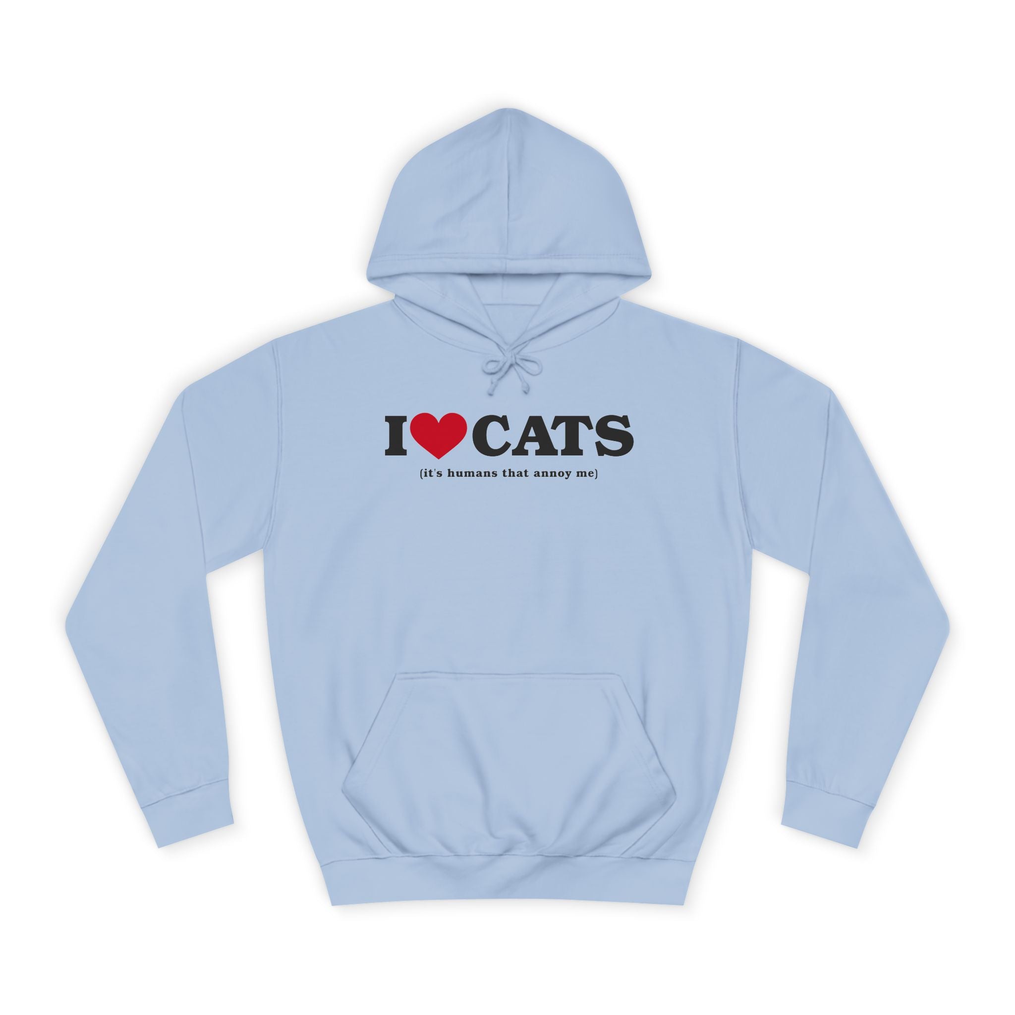 I Heart <3 Cats (its people that annoy me) Unisex College Hoodie