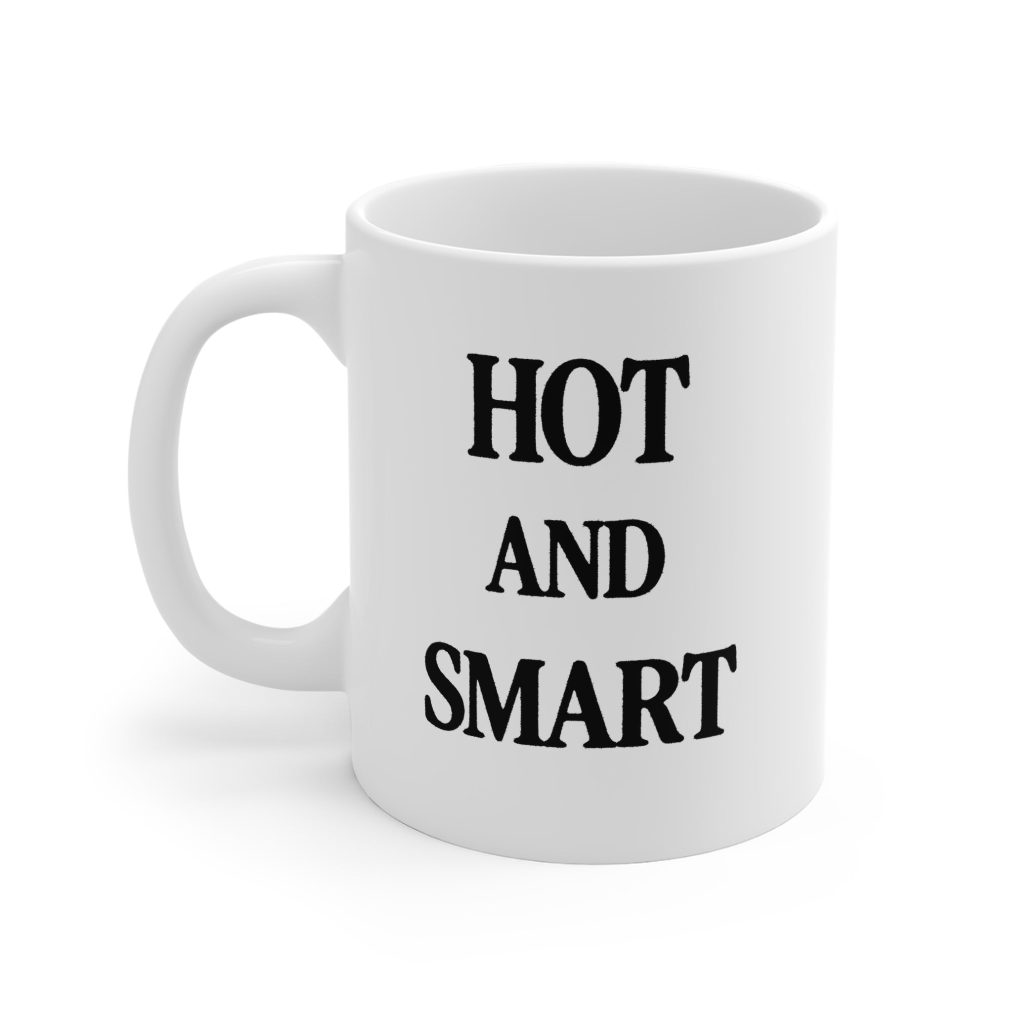 HOT AND SMART - Cute Gift Mug 11oz