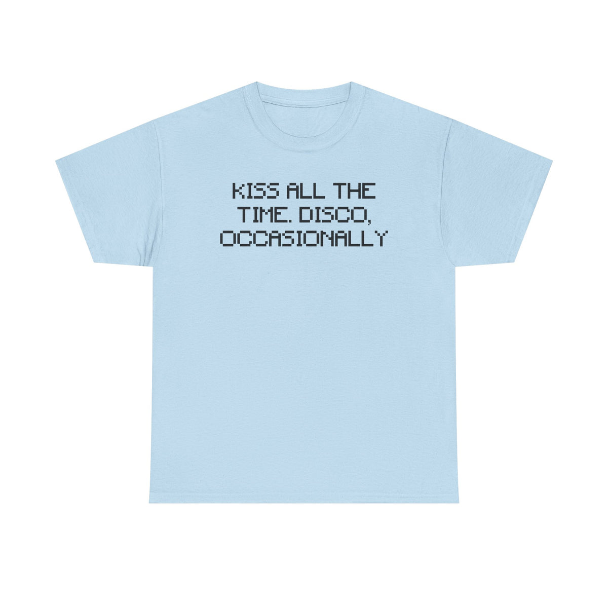 Kiss all the time, Disco Occasionally Harry Styles Poem Lyric Inspired 100% Cotton Tee