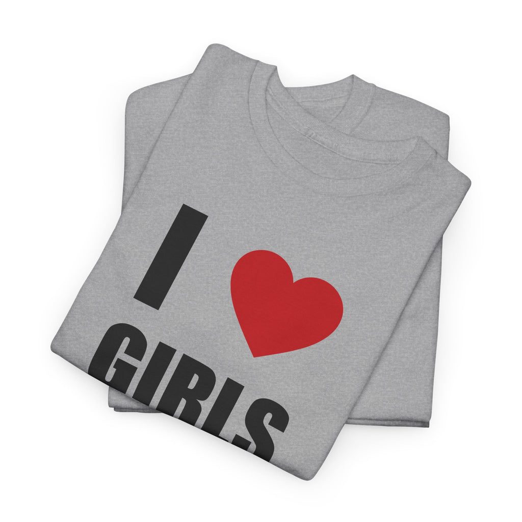 I Love Girls <3 Unisex 100% Cotton Tee