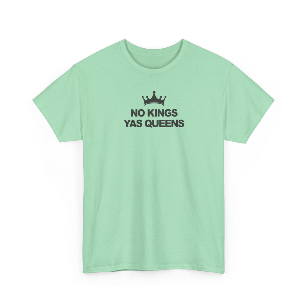 No Kings YAS Queens! Unisex 100% Cotton Tee