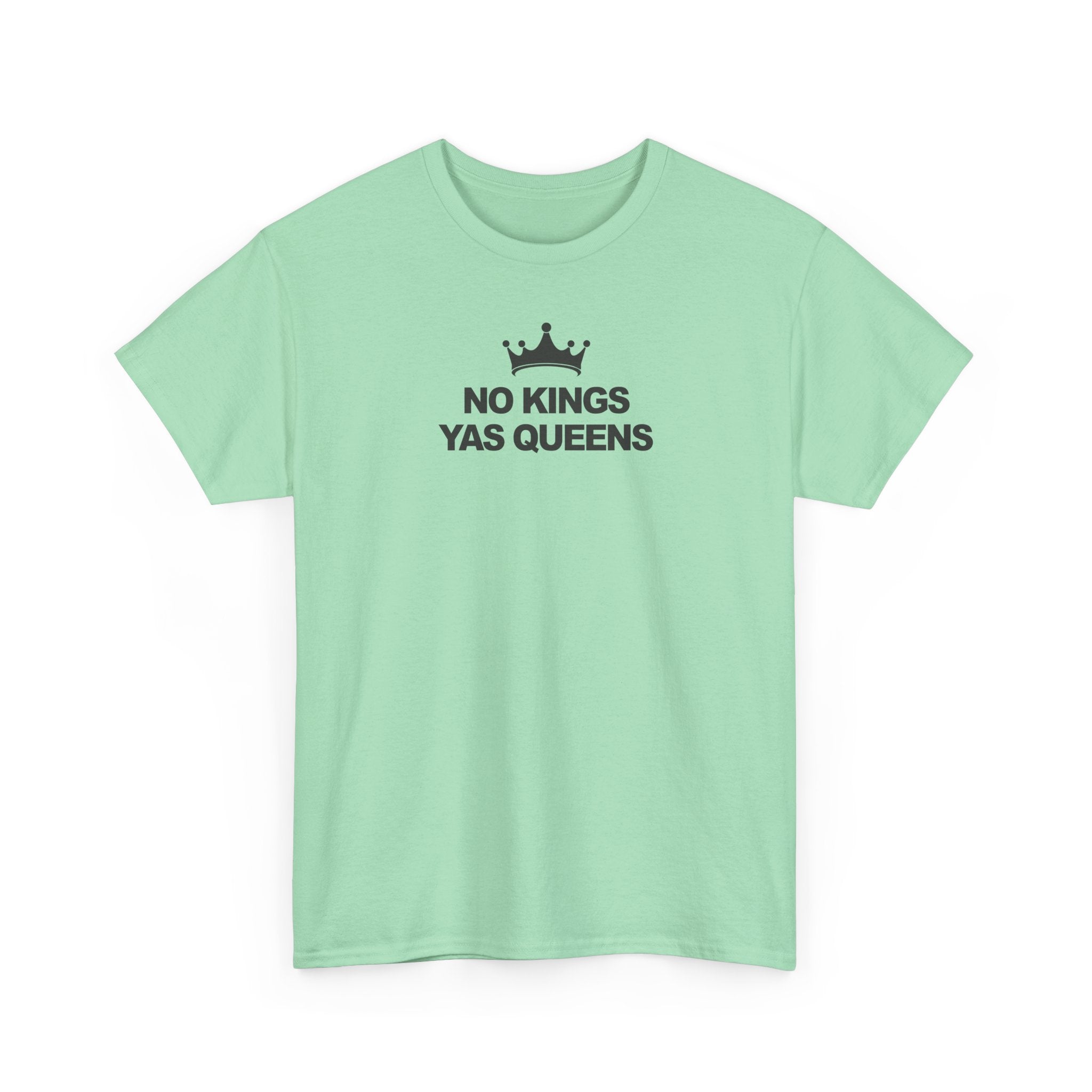 No Kings YAS Queens! Unisex 100% Cotton Tee