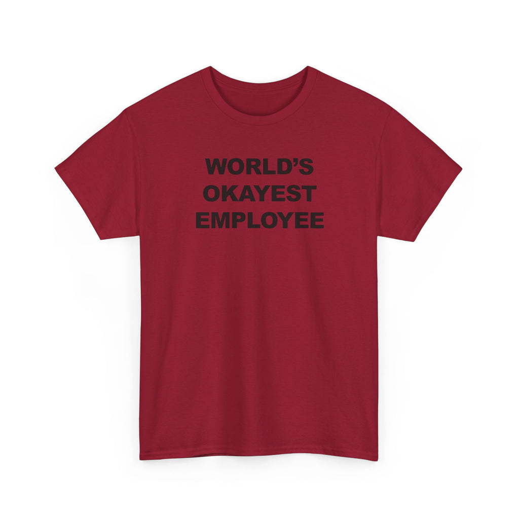 World's Okayest Employee 100% Cotton Tee