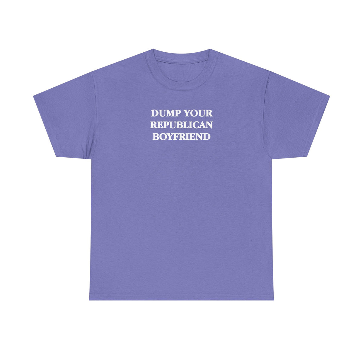 Dump Your Republican Boyfriend Unisex 100% Cotton Tee