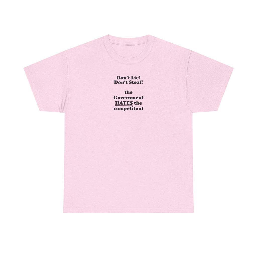 The government hates the competition! Unisex 100% Cotton Tee