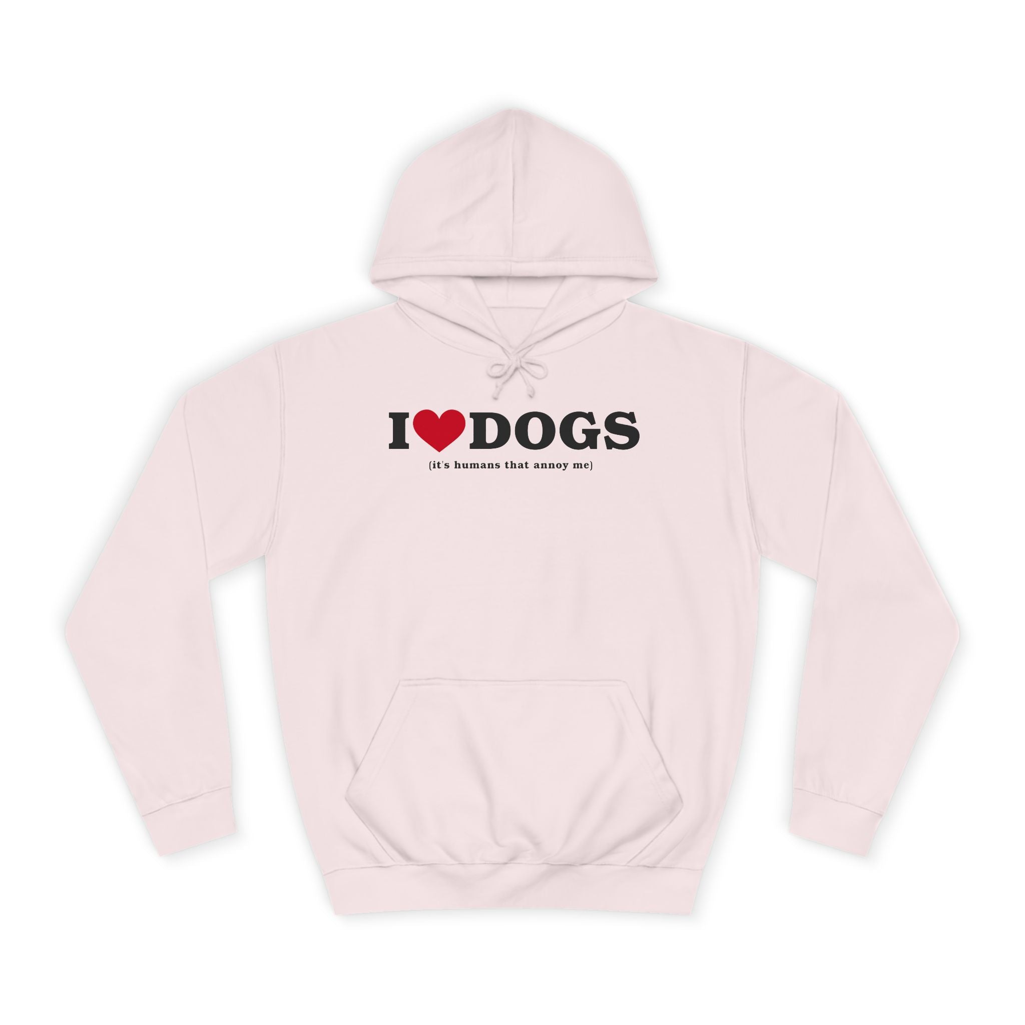 I Heart <3 Dogs (its people that annoy me) Unisex College Hoodie