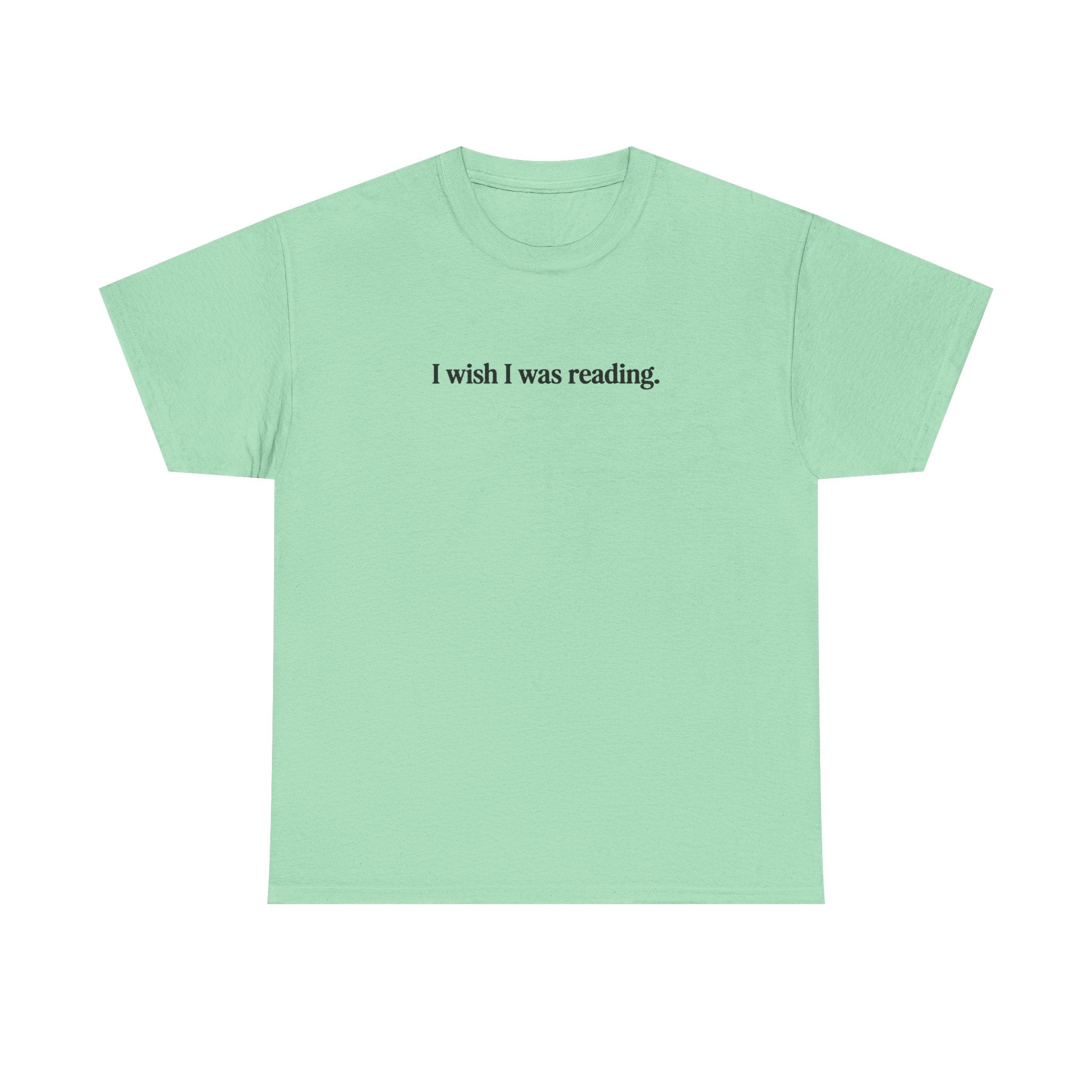 I wish I was reading 100% Cotton Tee
