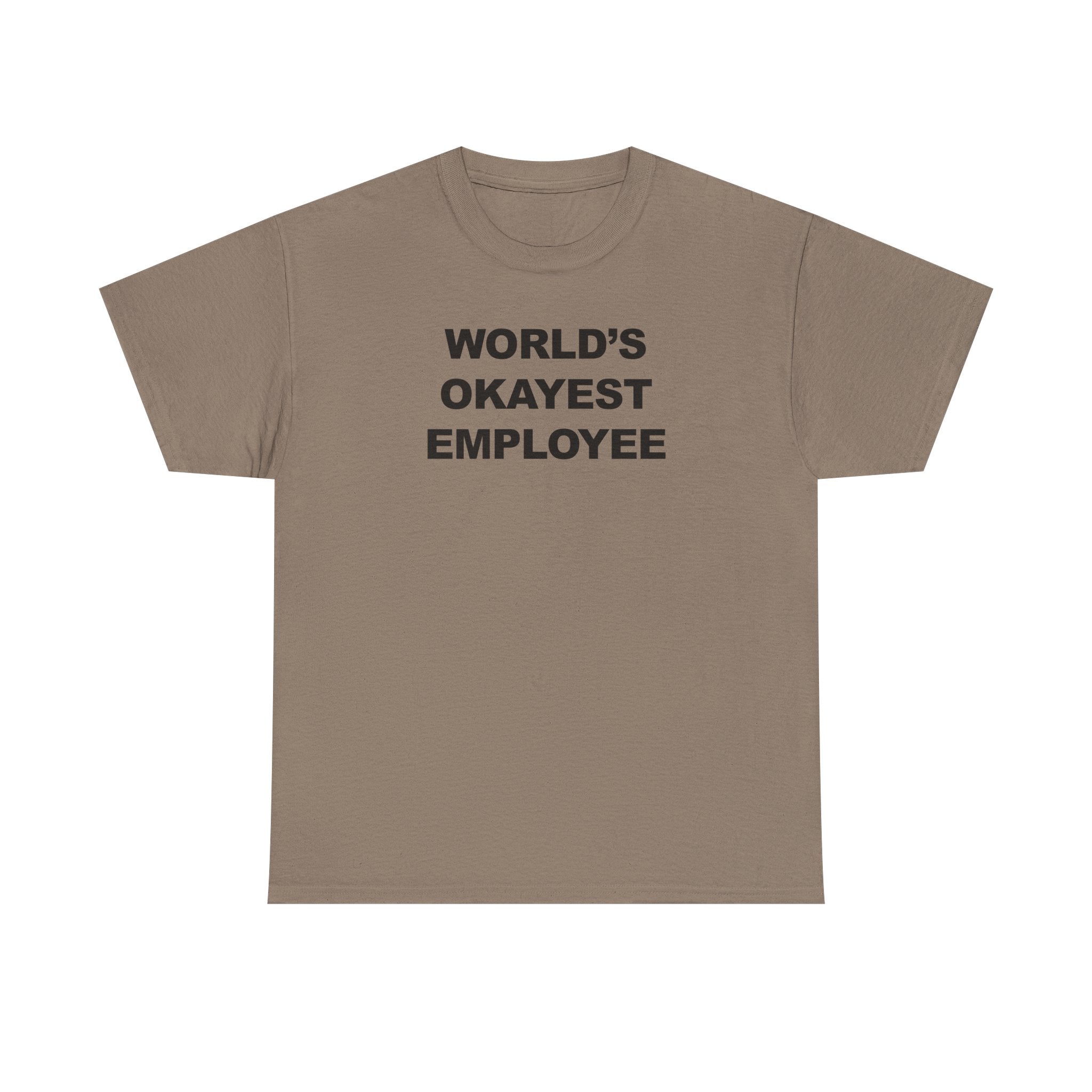 World's Okayest Employee 100% Cotton Tee