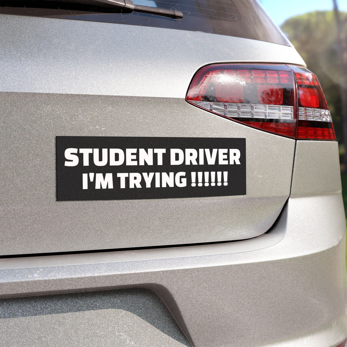 "Student Driver Im Trying!!!" Funny Bumper Magnet