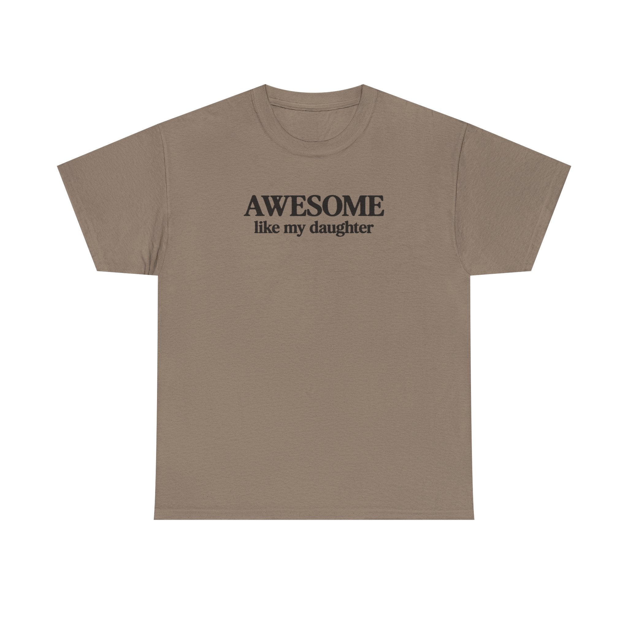 Awesome like my daughter - Gift for parents 100% Cotton Tee