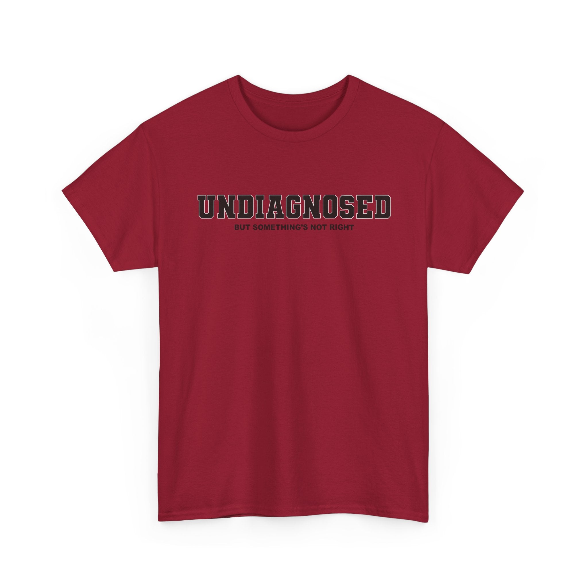 UNDIAGNOSED (but something's not right) Unisex 100% Cotton Tee