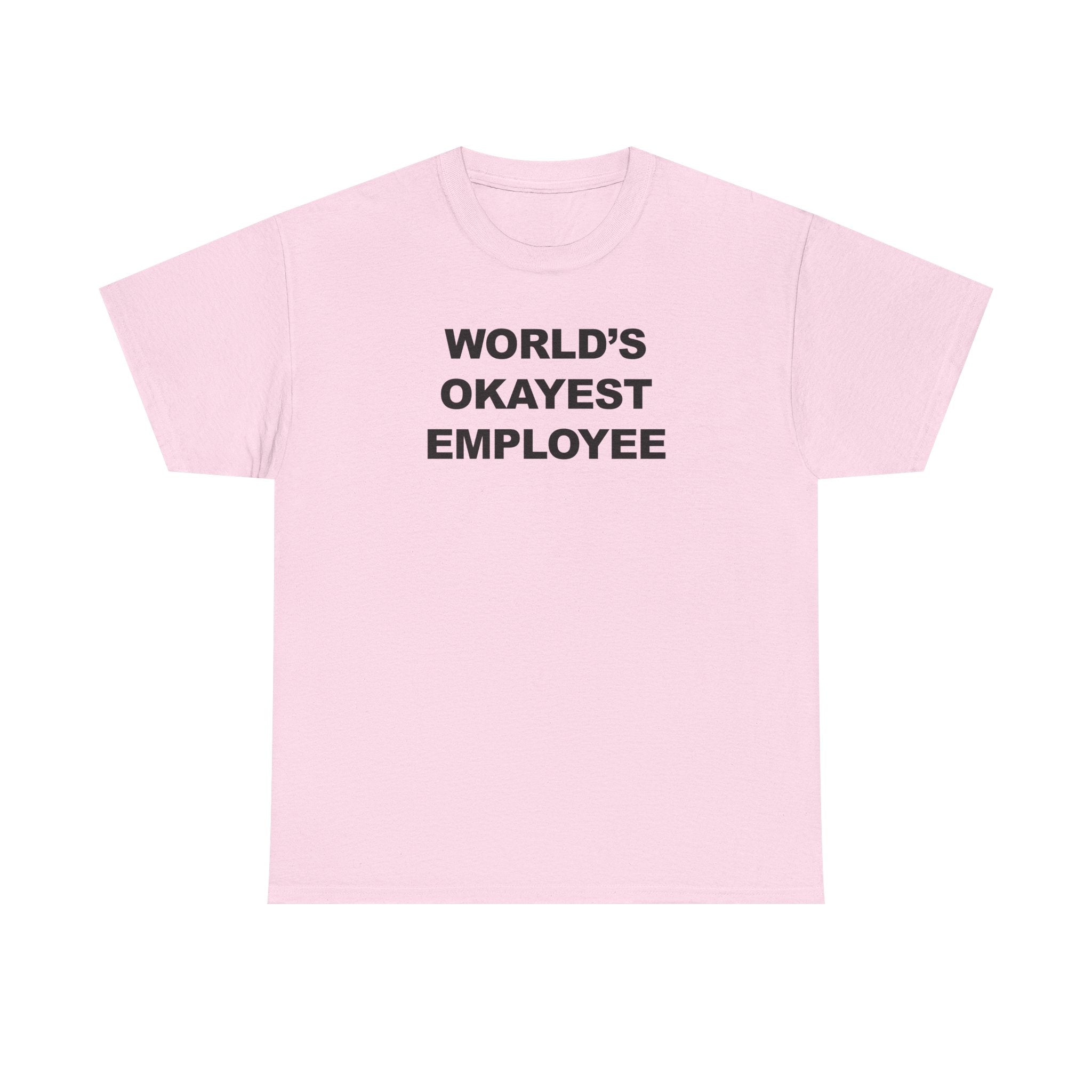 World's Okayest Employee 100% Cotton Tee